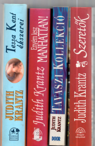 Judith Krantz - 4 db Judith Krantz k�nyv: Tavaszi kollekci� +Eny�m lesz Manhattan +Tessa Kent �kszerei +Szeret�k.