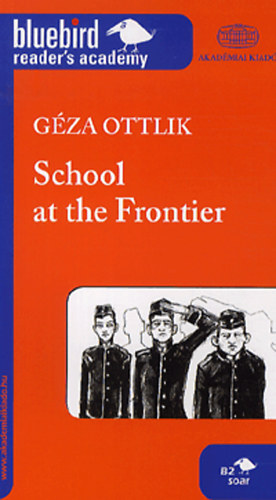Ottlik Gza - School at the Frontier (Iskola a hatron) B2 szint