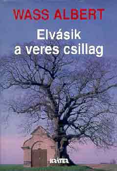 Wass Albert - Elvsik a veres csillag