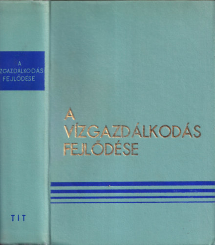 Dr. Nagy László - A vízgazdálkodás fejlődése