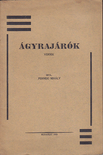 Perneki Mihály - Ágyrajárók