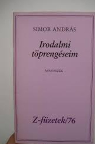 Simor Andrs  (szerk.) - Irodalmi tprengseim