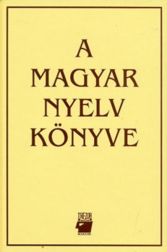 A. J�sz� Anna  (szerk.) - A magyar nyelv k�nyve
