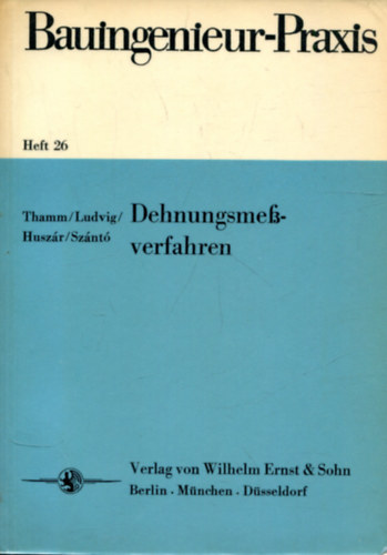 Thamm/Ludvig/Huszár/Szántó - Bauingenieur-Praxis (Dehnungsmeßverfahren)