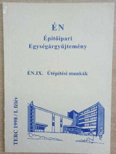 ÉN Építőipari Egységágyűjtemény - ÉN.IX. Útépítési munkák