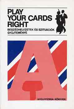 Hajd-Rawlinson-Sarbu-Vrszegi - Play your cards rights (beszdhelyzetek s szitucik gyjtemnye)