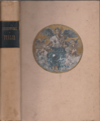 Berzeviczy Albert - It�lia- �ti rajzok �s tanulm�nyok I-II. (egy k�tetben)- 3., b�v�tett kiad�s