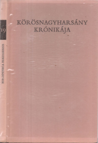Csomor János - Körösnagyharsány krónikája (számozott)- Bibliotheca Bekesiensis 19.)