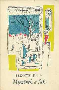 Szinnyei Júlia - Megnőnek a fák