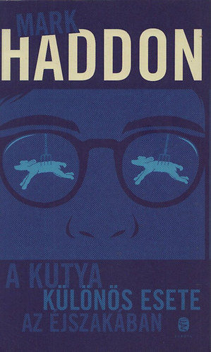 Mark Haddon - A kutya különös esete az éjszakában