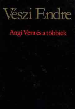 Vszi Endre - Angi Vera s a tbbiek