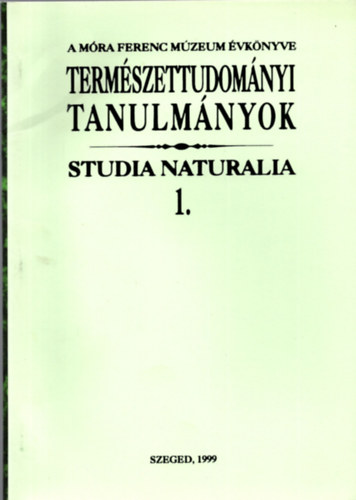 Dr. Gask� B�la  (szerk.) - Eml�kez�s Vellay Imr�re(1850-1898) k�l�n�s tekintettel a szegedi v�rosi m�zeumot �rint� adatokra, A M�ra Ferenc M�zeum �vk�nyve 1999 - Term�szettudom�nyi Tanulm�nyok Studia Naturalia 1.