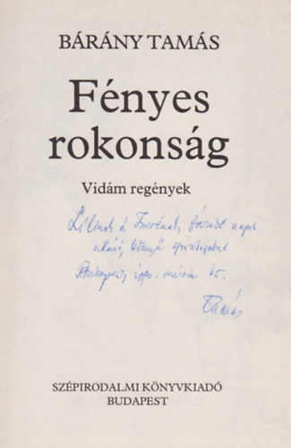 B�r�ny Tam�s - F�nyes rokons�g (Dedik�lt)