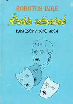 Robotos Imre - �lruh�s vallom�sok (Kar�csony Ben� arcai)