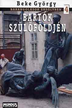 Beke Gyrgy - Bartk szlfldjn - Barangolsok Erdlyben. 4.