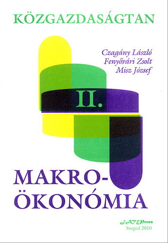 Misz József, Fenyővári Zsolt Czagány László - Közgazdaságtan II.