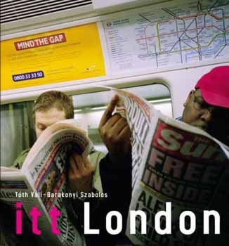 Tth Vali; Barakonyi Szabolcs - Itt London