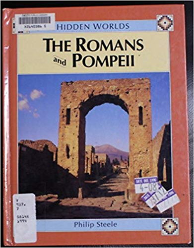 Philip Steele - The Romans and Pompeii (Hidden Worlds)