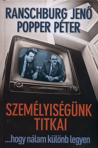 Dr. Ranschburg Jen� Popper P�ter - Szem�lyis�g�nk titkai