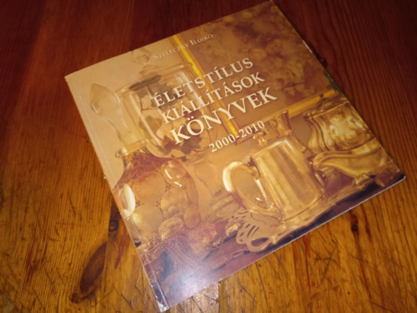 Szeleczky Ildikó - Életstílus kiállítások könyvek 2000-2010