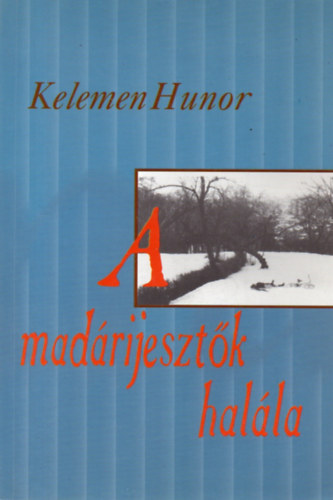 Kelemen Hunor - A madrijesztk halla