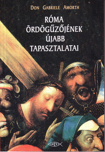 don Gabriele Amorth - Róma ördögűzőjének újabb tapasztalatai