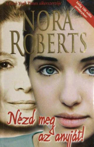 Nora Roberts - N�zd meg az anyj�t!