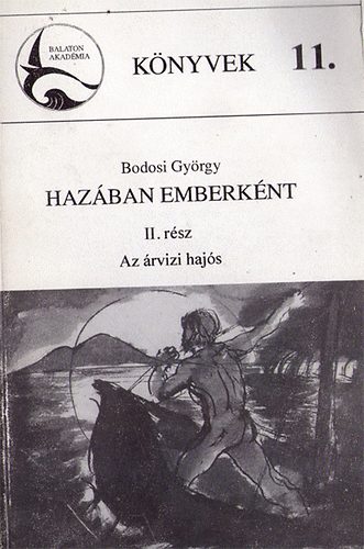 Bodosi Gy�rgy - Haz�ban emberk�nt II. r�sz - Az �rv�zi haj�s