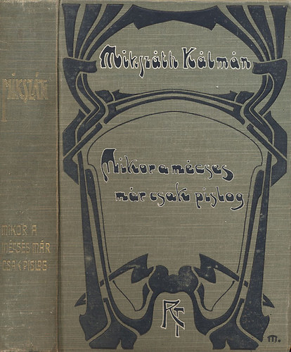 Mikszáth Kálmán - Mikor a mécses már csak pislog (Mikszáth Kálmán munkái)