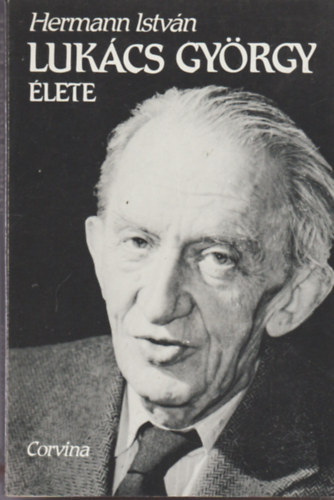 Hermann Istvn - Lukcs Gyrgy lete
