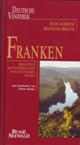 Bernhard Breuer Hans Ambrosi - Deutsche Vinothek - Franken