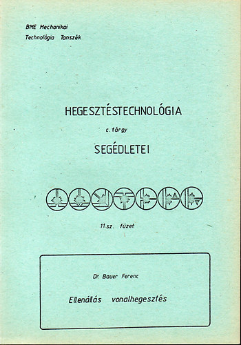 Dr. Bauer Ferenc - Ellenlls vonalhegeszts - Hegesztstechnolgia segdletei 11.