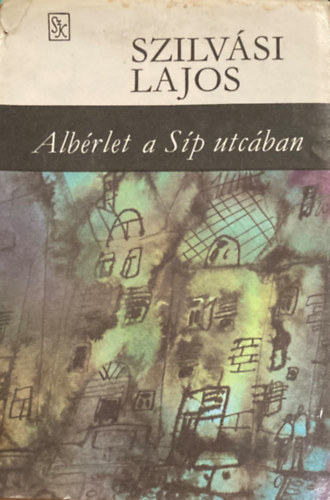 Szilvási Lajos - Albérlet a Síp utcában