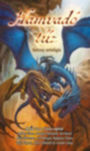 Susan Salina o Jeffrey Stone o Douglas Rowland o Jen Hazel o Allen Newman o Tim Morgan o Kopp�ny T�mea o Colin Fayard o John Caldwell o �s m�sok - Hamvad� t�z (fantasy antol�gia)