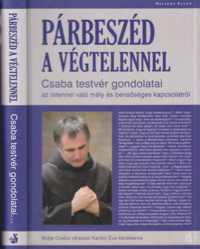 Bjte Csaba - Prbeszd a vgtelennel - Csaba testvr gondolatai az Istennel val mly s benssges kapcsolatrl - Dediklt