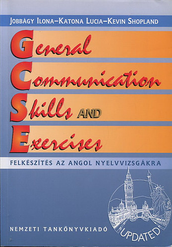 Jobb�gy Ilona-Katona Lucia-Kevin Shopland - General Communication Skills and Exercises - Felk�sz�t�s az angol sz�beli nyelvvizsg�ra