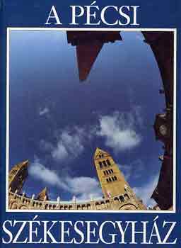 Levárdy-Boros-Kalász-Csonka - A Pécsi Székesegyház