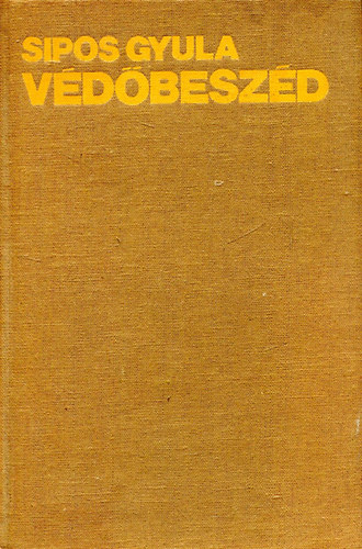 Sipos Gyula - Védőbeszéd (válogatott versek 1939-1976)