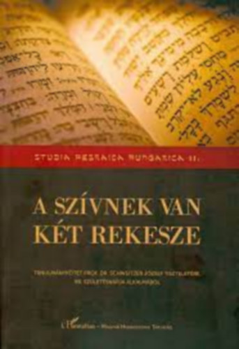 Koltai Kornélia szerk. - A szívnek van két rekesze - tanulmánykötet prof. Dr. Schweitzer József tiszteletére, 90. születésnapja alkalmából