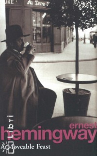 Ernest Hemingway - A moveable feast