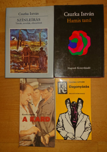 Csurka Istvn - ! ktet Csurka Istvntl: A kard, Dagonyzs, Sznlers, Hamis tan