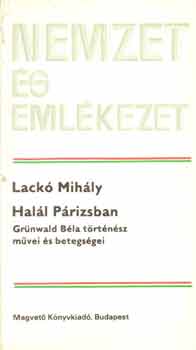 Lackó Mihály - Halál Párizsban (nemzet és emlékezet)