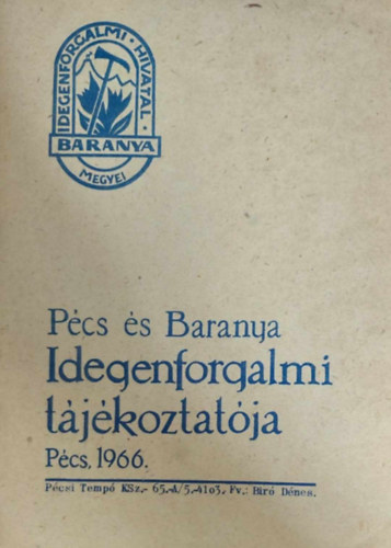 Bir� D�nes  (fv.) - P�cs �s Baranya idegenforgalmi t�j�koztat�ja (P�csi Temp� KSz.-65.-A/5.-4103.)