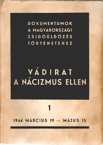 Benoschofsky; Karsai - Vádirat a nácizmus ellen 1.