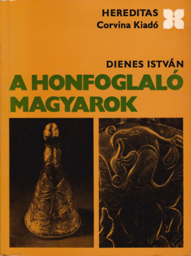 Dienes Istvn - A honfoglal magyarok