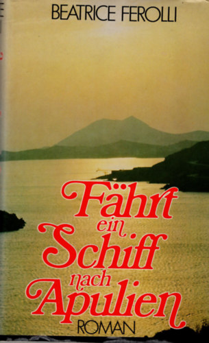 Beatrice Ferolli - Fahrt ein Schiff nach Apulien
