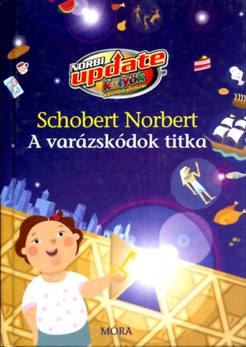 Schobert Norbert - A varázskódok titka (életmódprogram gyerekeknek)