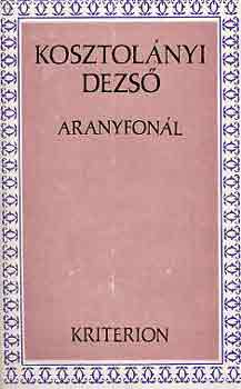 Kosztol�nyi Dezs� - Aranyfon�l