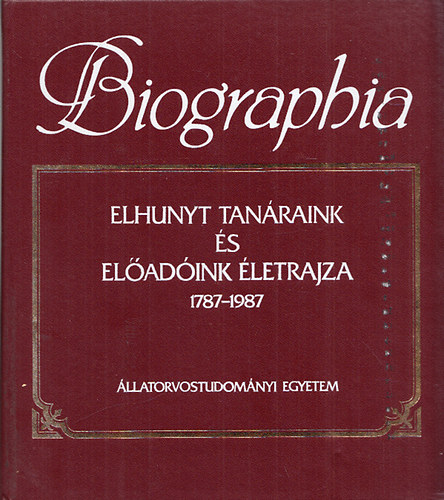 Dr. Kovcs Gyula; Dr. Fehr Gyrgy - Biographia - Elhunyt tanraink s eladink letrajza 1787-1987