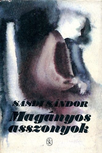 Sásdi Sándor - Magányos asszonyok